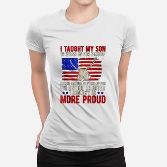 Proud Military Mom Dad I Taught My Son How To Stand Up Ladies Tee - Seseable