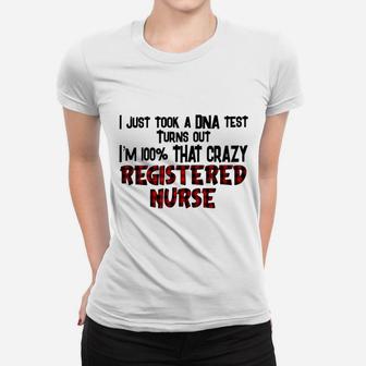 Registered Nurse I Just Took A Dna Test Ladies Tee - Seseable
