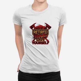 Retired Firefighter Save Yourself Jobs Gifts Ladies Tee - Seseable