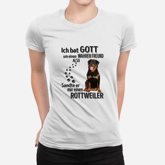 Rottweiler Ich Bat Gott Frauen T-Shirt - Seseable