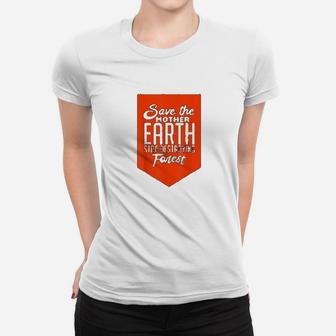 Save Mother Earth Stop Destroying Forest Climate Change Ladies Tee - Seseable