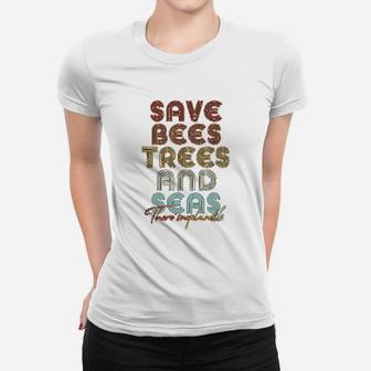 Save The Bees Trees And Seas Climate Change Ladies Tee - Seseable
