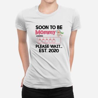 Soon To Be Mommy Loading Please Wait Est 2020 Ladies Tee - Seseable