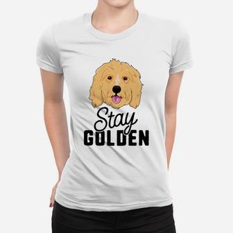 Stay Golden Goldendoodle Women Dog Puppy Doodle Ladies Tee - Seseable