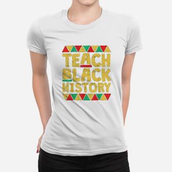 Teach Black History Month School Teacher Gift Ladies Tee - Seseable