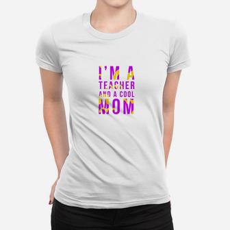 Teacher And A Cool Mom Mothers Day Gift From Daugther Ladies Tee - Seseable