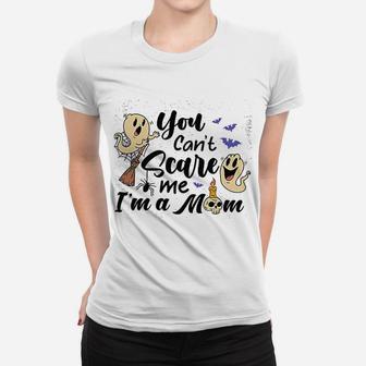 Teeamore You Cant Scare Me Im A Mom Ladies Tee - Seseable