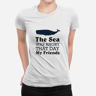 The Sea Was Angry That Day My Friends Ladies Tee - Seseable