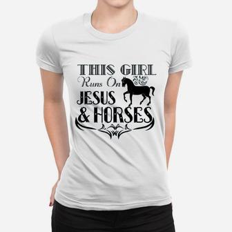 This Girl Runs On Jesus And Horses Horse Riding Ladies Tee - Seseable