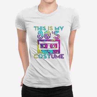 This Is My 80s Costume 80s Party Cassette Tape Ladies Tee - Seseable
