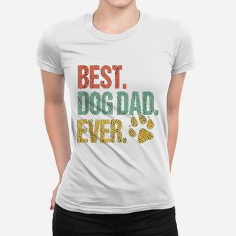 Vintage Best Dog Dad Ever Funny Dog Lover Gifts Fathers Day Ladies Tee - Seseable