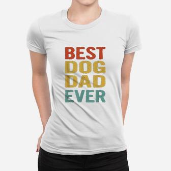Vintage Best Dog Dad Ever Funny Retro Bday Gift For Dog Dad Ladies Tee - Seseable