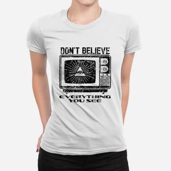 Vintage Dont Believe Everything You See Ladies Tee - Seseable