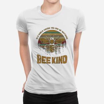 Vintage In A World Where You Can Be Anything Be Kind Ladies Tee - Seseable