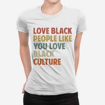 Vintage Love Black People Like You Love Black Culture Ladies Tee - Seseable