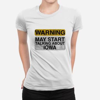 Warning May Start Talking About Iowa - Funny Travel T-shirt Women T-shirt - Seseable