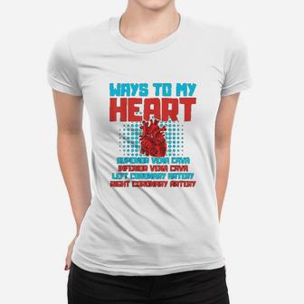 Ways To My Heart Cardiology Themed Gift Heart Surgeons Gift Ladies Tee - Seseable