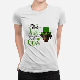Who Needs Luck When You Are This Cute Funny Doberman St Patricks Day Dog Lovers Gift Ladies Tee - Seseable