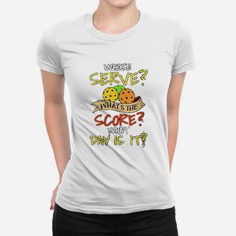 Whose Serve What The Score What Day Is It Ladies Tee - Seseable