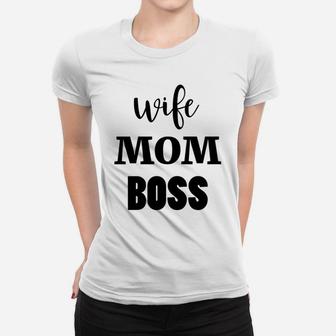 Wife Mom Boss Cute Funny Parenting For Mothers Ladies Tee - Seseable