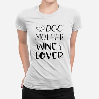 Wine Shirts For Women Funny Dog Mother Wine Lover Tops Ladies Tee - Seseable