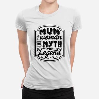 Womens Mum The Woman Myth Legend Grandma Gift Ladies Tee - Seseable