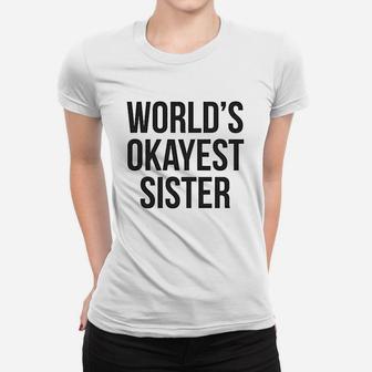 Worlds Okayest Sister Funny Sarcastic Ladies Tee - Seseable