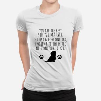 You Are The Best Shih Tzu Dad Ever Dog Lovers Funny Quotes Ladies Tee - Seseable