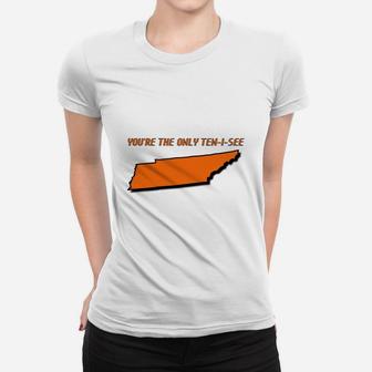 You Are The Only Tennessee I See Ladies Tee - Seseable