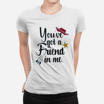 Youve Got A Friend In Me Friends Gift, best friend gifts Ladies Tee - Seseable