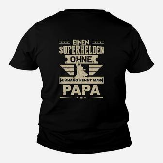 Einen Superhelden Ohne Umhang Nennt Man Papa Kinder T-Shirt - Seseable