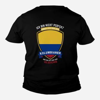 Kolumbianer Kinder Tshirt - Ich Bin Nicht Perfekt, Aber Nah Dran - Stolz & Patriotismus - Seseable