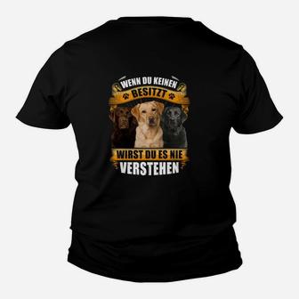 Labrador Retriever Wenn Du Keinen Besitzt Kinder T-Shirt - Seseable