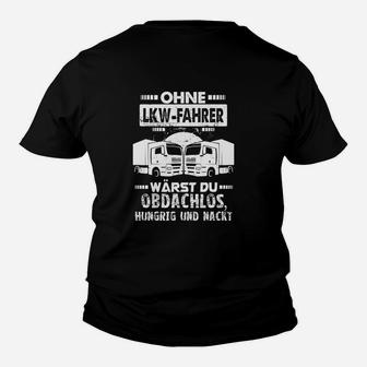 Ohne Lkw Fahrer Wärst Du Kinder T-Shirt - Seseable