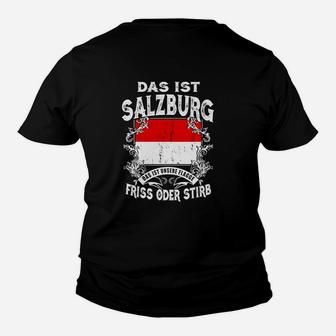 Salzburg Motto Schwarzes Kinder Tshirt: Das ist Salzburg, Friss oder Stirb - Seseable