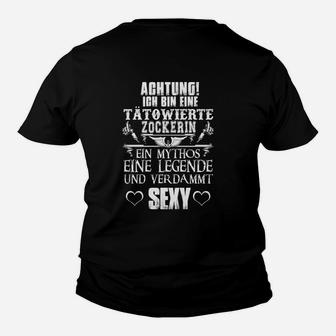 Tätowierte Zockerin Damen Kinder Tshirt, Sexy Legenden Spruch - Seseable