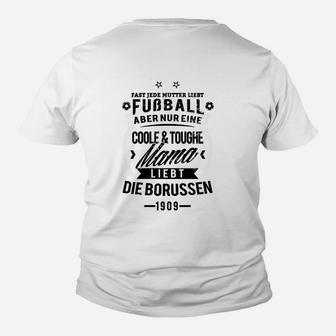 Coole & Toughe Mama Borussen 1909 Fan-Kinder Tshirt für Fußballbegeisterte Mütter - Seseable