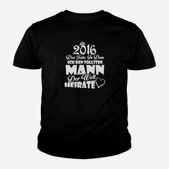 2016 Das Jahr In Dem Ich Den Besten Mann Der Welt Heirate Kinder T-Shirt - Seseable