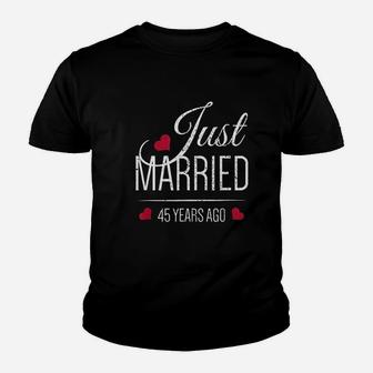 45th Wedding Anniversary Just Married 45 Years Ago Kid T-Shirt - Seseable