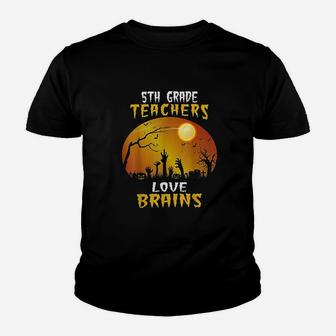 5th Grade Teachers Love Brains Funny Halloween Teacher Gifts Kid T-Shirt - Seseable
