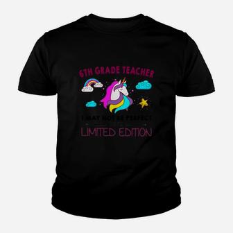 6th Grade Teacher I May Not Be Perfect But I Am Unique Funny Unicorn Job Title Kid T-Shirt - Seseable