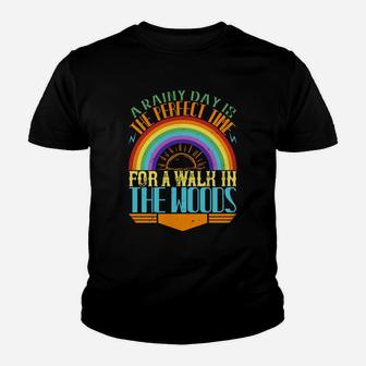 A Rainy Day Is The Perfect Time For A Walk In The Woods Kid T-Shirt - Seseable