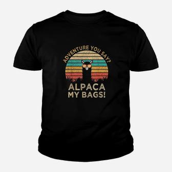 Adventure You Sayalpaca My Bags Vintage Funny Travel Gift Kid T-Shirt - Seseable