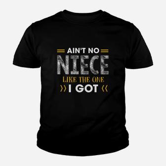 Aint No Niece Like The One I Got Family Aunt Uncle Kid T-Shirt - Seseable