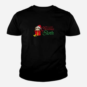 All I Want For Christmas Is A Sloth Funny For Kids Kid T-Shirt - Seseable