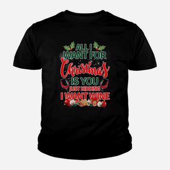 All I Want For Christmas Is You Kidding I Want Wine Tee Kid T-Shirt - Seseable