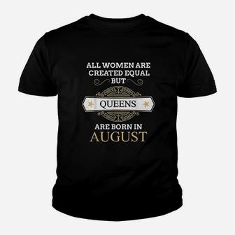 All Women Are Created Equal But Queens Are Born In August Kid T-Shirt - Seseable