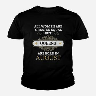 All Women Are Created Equal But Queens Are Born In August Kid T-Shirt - Seseable