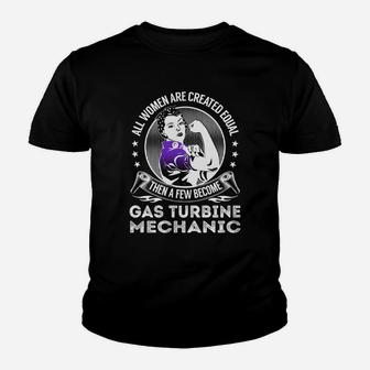 All Women Are Created Equal Then A Few Become Gas Turbine Mechanic Job Shirts Kid T-Shirt - Seseable