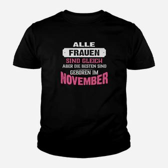 Alle Frauen Sind Gleich, Beste Geboren im November Kinder Tshirt, Novemberfrauen - Seseable